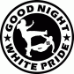 Good Night White Pride.
